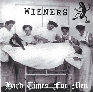 The Wieners - Hard Times For Men