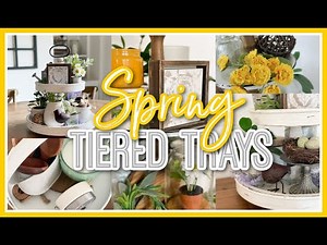SPRING TIERED TRAYS 2022 | FARMHOUSE SPRING DECORATE WITH ME