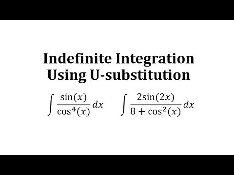 Determine Indefinite Integrals Using U-Substitution: Rational with Trig Functions