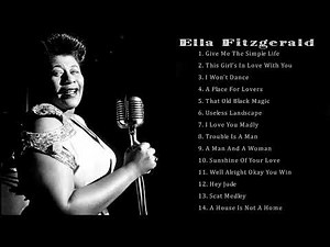 The Very Best Of Ella Fitzgerald - Ella Fitzgerald Greatest Hits - Ella Fitzgerald Full Album