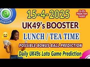 UK 49s Lunch time Tea time Bonus ball prediction UK 49 prediction for today booster prediction