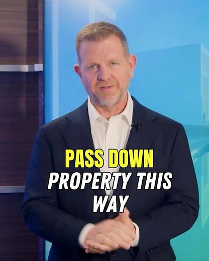 The Smartest Way to Pass Down Your Home (Most Families Get This Wrong)