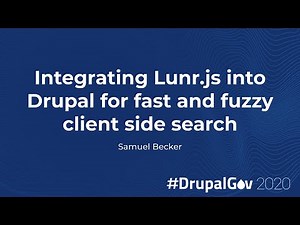 Integrating Lunr.js into Drupal for fast and fuzzy client side search