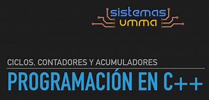 Programación en C   : 6 Ciclos, Contadores y Acumuladores