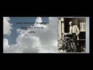 Leroy Anderson official Biography - Forgotten Dreams - 1954