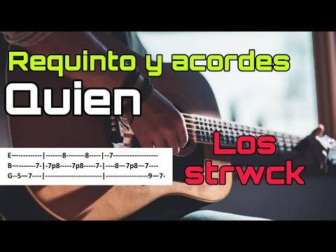 Quien - Tutorial - Requinto - Acordes - Los strwck