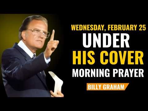 Wednesday, February 25 | Covered by God’s Protection This Morning — Psalm 46 | Billy Graham Message