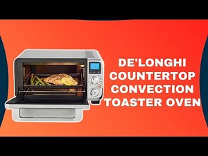 De'Longhi Livenza Compact Oven, 1800W Countertop Convection Toaster Oven Review