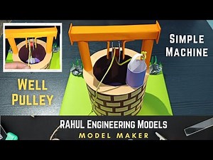 Water Well - Science project : Pulley : Simple Machine
