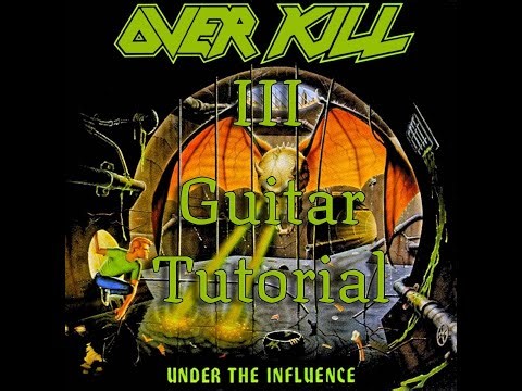Overkill - Overkill III (Under the Influence) - Guitar Tutorial