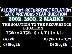 10 Algorithm | Gate 2002 Question | The solution to recurrence equation T(2k)=3 T(2k-1) + 1, T(1) =1