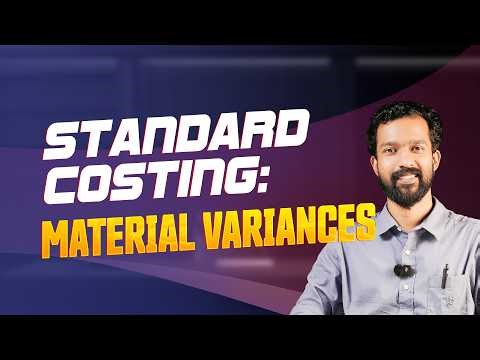 STANDARD COSTING : MATERIAL VARIANCES | BCOM BBA 4TH SEMESTER | CALICUT UNIVERSITY
