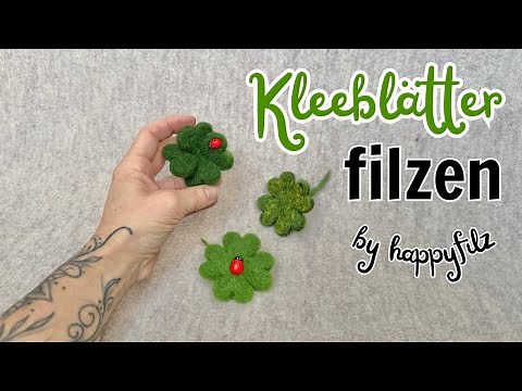 Filzanleitung Kleeblatt * Filzen für Anfänger * Filzen mit der Nadel * Needle Felting DIY