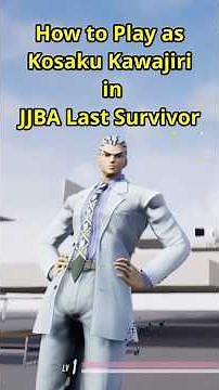 How to Play as Kosaku Kawajiri in JJBA Last Survivor