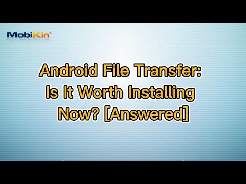 Android File Transfer: Is It Worth Installing Now? [Answered]