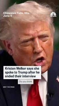Kristen Welker says she talked to Trump after he ended their interview