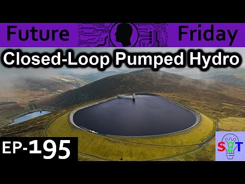 Closed Loop Pumped Hydro Storage Explained {Future Friday Ep195}