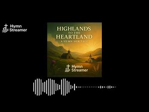 Jerusalem the Golden | Highlands to the Heartland: A Hymn Heritage | HymnStreamer