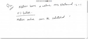 SOLVED:Matrix has a value. This atatement (a) is always true (b)… | Numerade