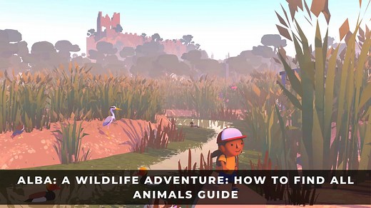 Alba: A Wildlife Adventure: How to Find All Animals Guide