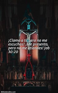 Explicación Job 30:20. '¡Clamo a ti, pero no me escuchas! ¡Me presento, pero no me atiendes!' - BibliaBendita