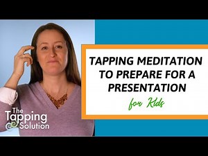 Tapping for Kids with Alison - Tapping for a Presentation