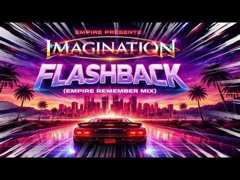 Imagination - Flashback (Empire Remember Mix)