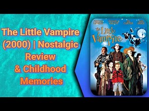 The Little Vampire (2000) | Nostalgic Review & Childhood Memories