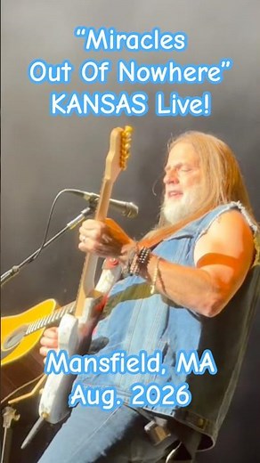 KANSAS: "Miracles Out Of Nowhere" short- Classic prog rock fr. 'Leftoverture''; Live in MA, Aug 2026