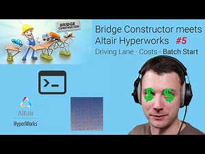Bridge Constructor meets FEM (Altair Hyperworks) #5 - Driving Lane - Costs - Batch Start