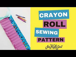 Crayon Roll-Up Pattern - Sew an Easy Crayon Holder