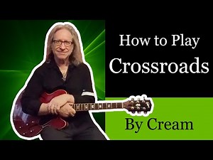 How to Play "Crossroads" by Cream (w/TAB)
