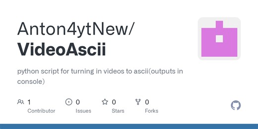 GitHub - Anton4ytNew/VideoAscii: python script for turning in videos to ascii(outputs in console)