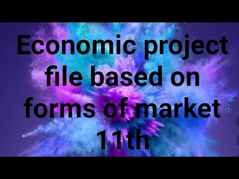class 11 economic project file forms of market