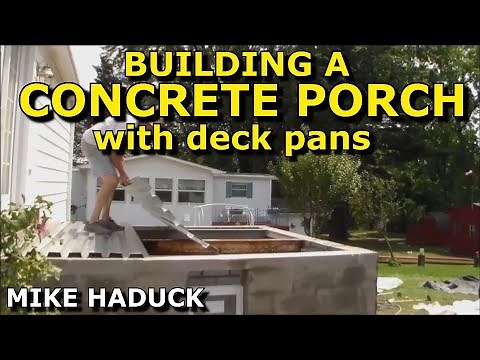 CONCRETE PORCH WITH DECK PANS, Mike Haduck