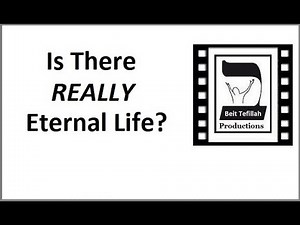 Is There REALLY Eternal Life?