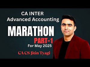 Advanced Accounting Marathon for CA-Inter May 2025 | Part 1 | Full course Revision by CA Jitin Tyagi