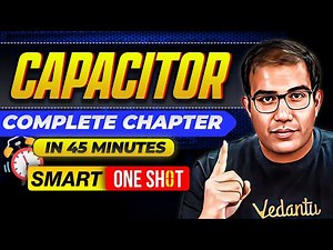 JEE 2026 | CAPACITOR in 45 Minutes | SMART ONE SHOT | Class 12th JEE | Vinay Shur Sir