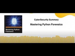 Mastering Python Forensics
