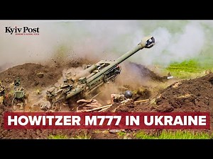 How Ukrainian Armed Forces are using the American 155mm Howitzer M777