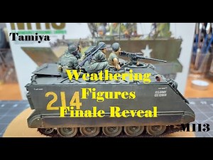 M113 Armored Personnel Carrier, Build Part 7, Weathering, Figures, Final Reveal