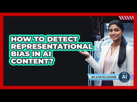 How To Detect Representational Bias In AI Content?