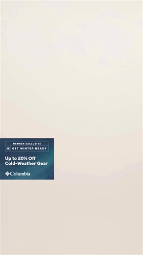 Be ready for the chilly weather with up to 20% off our most-loved cold-weather jackets, fleeces, footwear and more. Become a member in one quick step to enjoy! | Columbia Sportswear