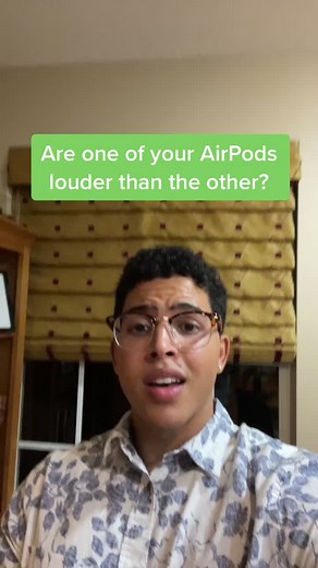 Are one of your AirPods louder than the other? ￼