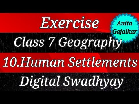 Exercise Class 7 Geography 10. Human settlements । exercise 7th geography 10 । std 10 geography 10