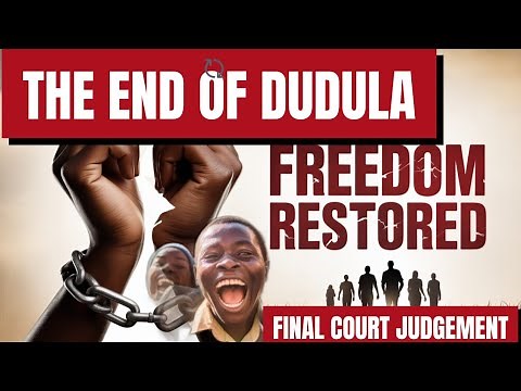 END OF DUDULA. FINAL COURT JUDGEMENT.
