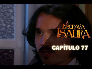 ESCRAVA ISAURA | CAPÍTULO 77 16 04 2021