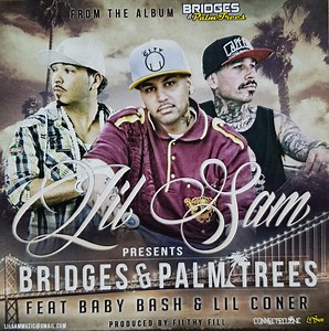 Lil Sam feat. Baby Bash & Lil' Coner - Bridges & Palm Trees