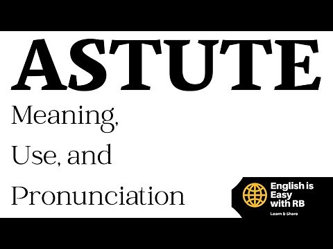 ASTUTE MEANING || ASTUTE USE IN A SENTENCE || ASTUTE PRONUNCIATION || ADVANCED ENGLISH WORDS