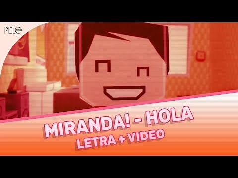 Miranda! - Hola (Letra + Video)